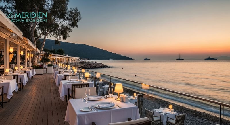 Bodrum'un en iyi restoranları: Le Meridien'de eşsiz lezzetler