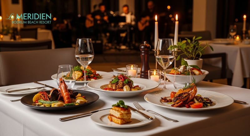 Bodrum'un en iyi restoranları: Le Meridien deneyimi