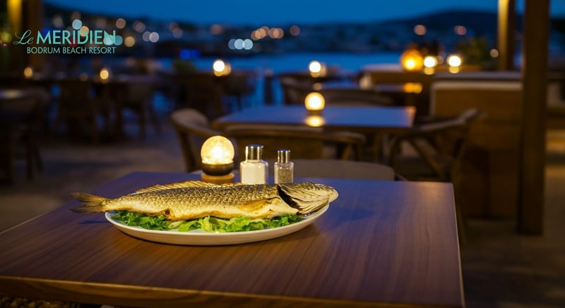 Bodrum'un en iyi restoranları: Le Meridien'de eşsiz lezzetler