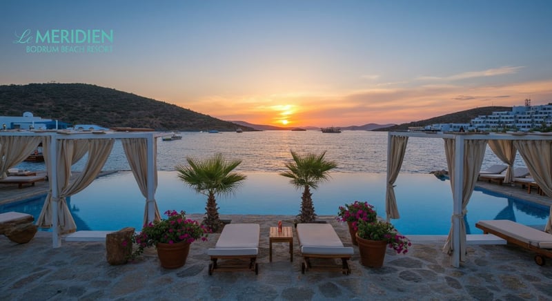Le Meridien Bodrum tatili, unutulmaz anılar